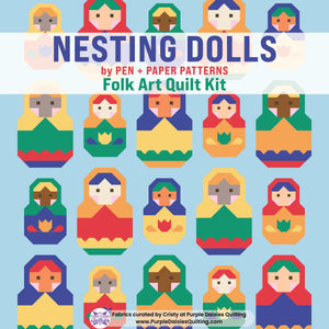 Nesting Dolls • Folk Art Quilt Kit • by Pen + Paper Patterns [PREORDER]
